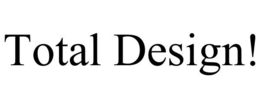 TOTAL DESIGN! trademark
