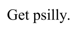 GET PSILLY. trademark