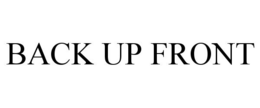 BACK UP FRONT trademark
