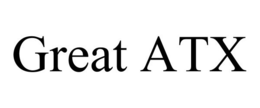 GREAT ATX trademark