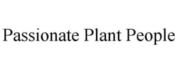 PASSIONATE PLANT PEOPLE trademark