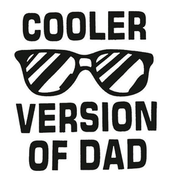 COOLER VERSION OF DAD trademark