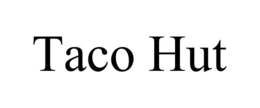 TACO HUT trademark