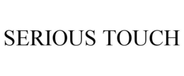 SERIOUS TOUCH trademark
