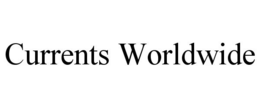 CURRENTS WORLDWIDE trademark