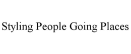 STYLING PEOPLE GOING PLACES trademark