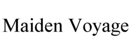 MAIDEN VOYAGE trademark