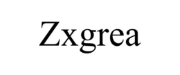 ZXGREA trademark