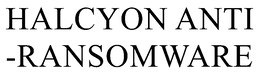 HALCYON ANTI-RANSOMWARE trademark