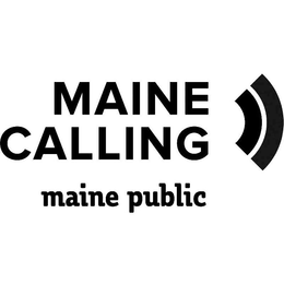 MAINE CALLING MAINE PUBLIC trademark