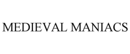 MEDIEVAL MANIACS trademark