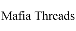 MAFIA THREADS trademark