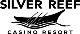 SILVER REEF CASINO RESORT trademark