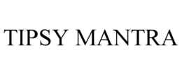 TIPSY MANTRA trademark