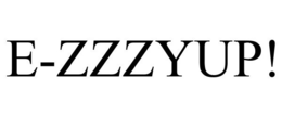 E-ZZZYUP! trademark