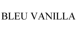 BLEU VANILLA trademark