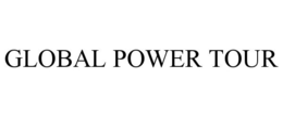 GLOBAL POWER TOUR trademark