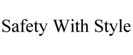 SAFETY WITH STYLE trademark