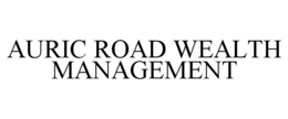 AURIC ROAD WEALTH MANAGEMENT trademark