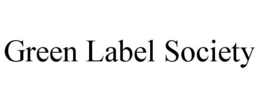 GREEN LABEL SOCIETY trademark