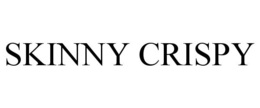 SKINNY CRISPY trademark