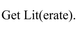 GET LIT(ERATE). trademark