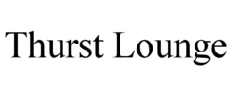 THURST LOUNGE trademark
