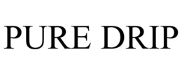 PURE DRIP trademark