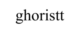 GHORISTT trademark
