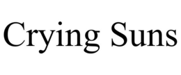 CRYING SUNS trademark