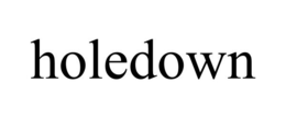 HOLEDOWN trademark