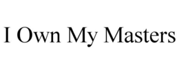 I OWN MY MASTERS trademark