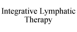 INTEGRATIVE LYMPHATIC THERAPY trademark