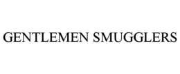 GENTLEMEN SMUGGLERS trademark