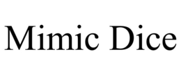 MIMIC DICE trademark