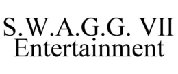 S.W.A.G.G. VII ENTERTAINMENT trademark
