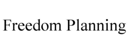 FREEDOM PLANNING trademark