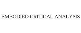 EMBODIED CRITICAL ANALYSIS trademark