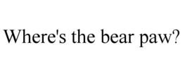 WHERE'S THE BEAR PAW? trademark