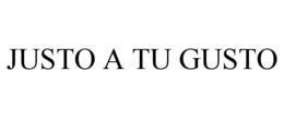 JUSTO A TU GUSTO trademark