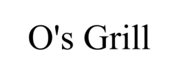 O'S GRILL trademark