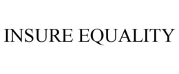 INSURE EQUALITY trademark