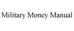 MILITARY MONEY MANUAL trademark