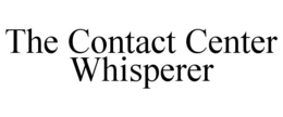 THE CONTACT CENTER WHISPERER trademark