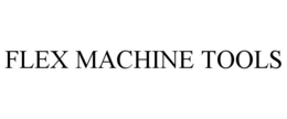 FLEX MACHINE TOOLS trademark