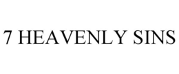 7 HEAVENLY SINS trademark