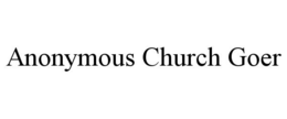 ANONYMOUS CHURCH GOER trademark