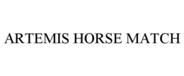 ARTEMIS HORSE MATCH trademark