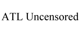ATL UNCENSORED trademark
