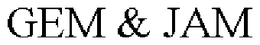 GEM & JAM trademark